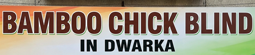Bamboo chick blind In dwarka